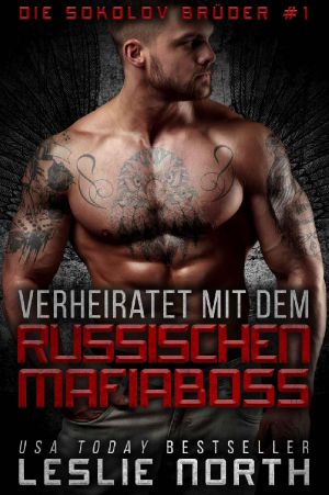 [The Sokolov Brothers 01] • Verheiratet Mit Dem Russischen Mafiaboss